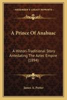 A Prince Of Anahuac
