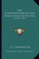 The Counterfeiters Or The Stone House In The Pass