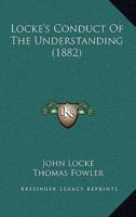 Locke's Conduct of the Understanding (1882)