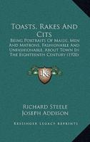 Toasts, Rakes and Cits