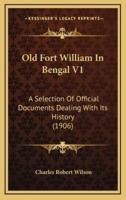 Old Fort William In Bengal V1