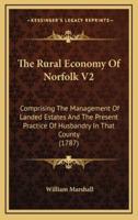 The Rural Economy Of Norfolk V2