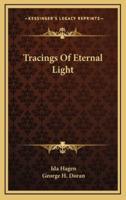 Tracings of Eternal Light