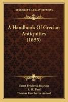 A Handbook Of Grecian Antiquities (1855)