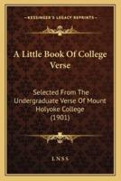 A Little Book Of College Verse