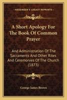 A Short Apology For The Book Of Common Prayer
