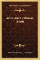 Artist And Craftsman (1860)