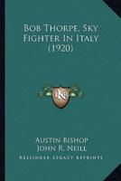 Bob Thorpe, Sky Fighter In Italy (1920)