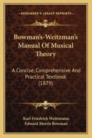Bowman's-Weitzman's Manual Of Musical Theory