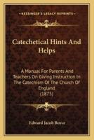 Catechetical Hints And Helps
