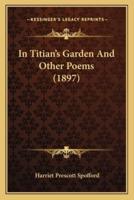 In Titian's Garden And Other Poems (1897)