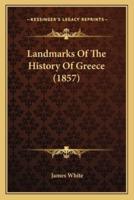 Landmarks Of The History Of Greece (1857)