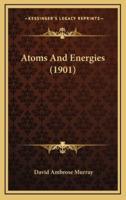 Atoms and Energies (1901)