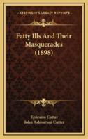 Fatty Ills and Their Masquerades (1898)