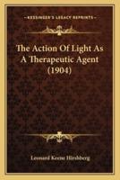 The Action Of Light As A Therapeutic Agent (1904)