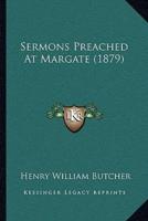 Sermons Preached at Margate (1879)