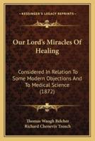 Our Lord's Miracles Of Healing