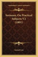 Sermons, On Practical Subjects V2 (1801)