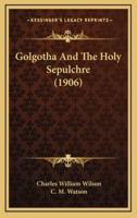 Golgotha and the Holy Sepulchre (1906)