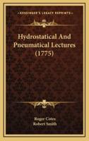 Hydrostatical and Pneumatical Lectures (1775)