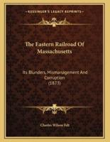 The Eastern Railroad Of Massachusetts