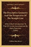 The Descriptive Geometry And The Perspective Of The Straight Line