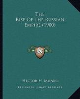The Rise Of The Russian Empire (1900)