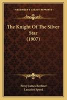 The Knight Of The Silver Star (1907)