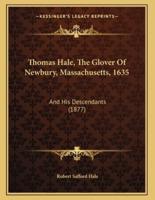 Thomas Hale, The Glover Of Newbury, Massachusetts, 1635