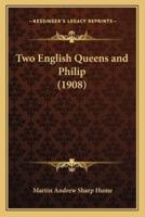 Two English Queens and Philip (1908)