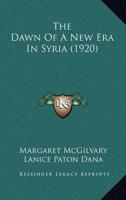 The Dawn Of A New Era In Syria (1920)