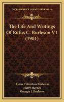The Life And Writings Of Rufus C. Burleson V1 (1901)