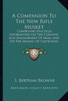 A Companion To The New Rifle Musket