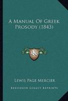 A Manual Of Greek Prosody (1843)
