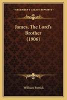 James, The Lord's Brother (1906)