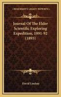 Journal Of The Elder Scientific Exploring Expedition, 1891-92 (1893)