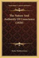 The Nature And Authority Of Conscience (1920)
