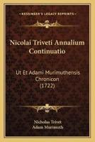 Nicolai Triveti Annalium Continuatio