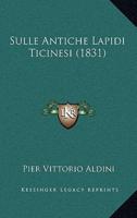 Sulle Antiche Lapidi Ticinesi (1831)