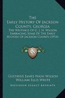 The Early History Of Jackson County, Georgia