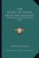 The Secret Of Death, From The Sanskrit