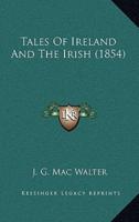 Tales Of Ireland And The Irish (1854)