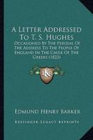 A Letter Addressed To T. S. Hughes