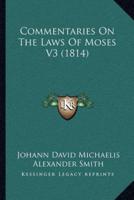 Commentaries on the Laws of Moses V3 (1814)