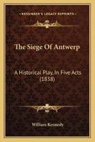 The Siege Of Antwerp