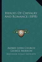 Heroes Of Chivalry And Romance (1898)