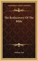 The Rediscovery Of The Bible