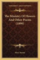 The Ministry Of Flowers And Other Poems (1890)