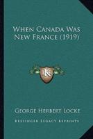 When Canada Was New France (1919)
