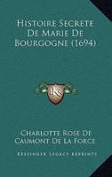 Histoire Secrete De Marie De Bourgogne (1694)